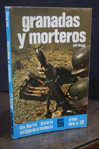 Portada del libro de Granadas y morteros.- Hogg, Ian.- Armas Libro nº 22.