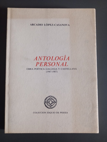 Portada del libro de Antología personal. Obra poética gallega y castellana (1967-1987)