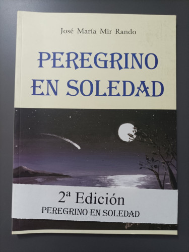 Portada del libro de (Dedicado) Peregrino en soledad. - Mir Rando, José María.
