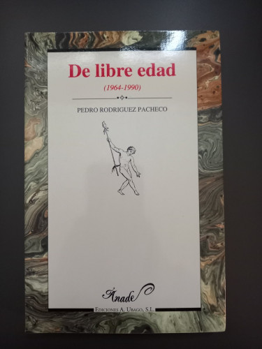 Portada del libro de (Dedicado por el autor) De libre edad (1964-1990). - Rodríguez Pacheco, Pedro.