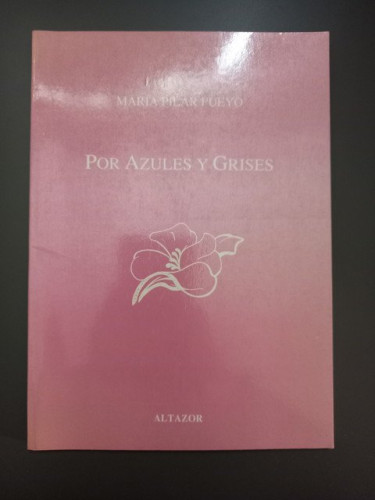 Portada del libro de (Dedicado por el autor) Por azules y grises,- Pueyo, María Pilar.