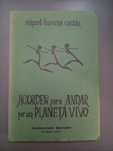 Portada del libro de (Dedicado por el autor) Acordes para andar por un planeta vivo,- Luesma Castán, Miguel.