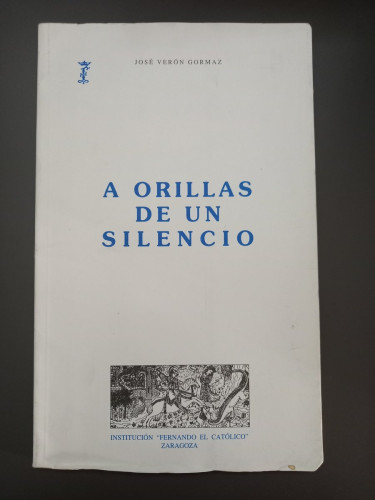 Portada del libro de (Dedicado por el autor) A orillas de un silencio,- Verón Gormaz, José.