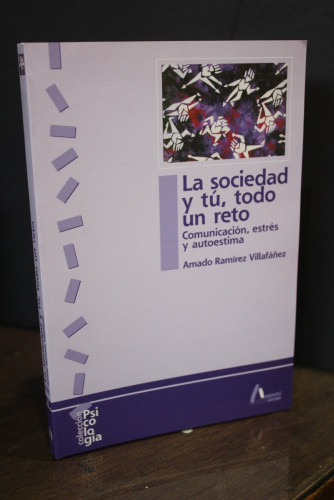 Portada del libro de La sociedad y tú, todo un reto. (Comunicación, estrés y autoestima)