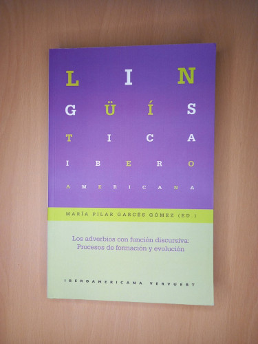 Portada del libro de Los adverbios como función discursiva: procesos de formación y evolución