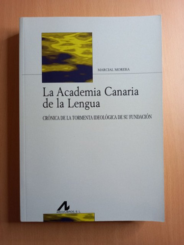 Portada del libro de La Academia Canaria de la Lengua. Crónica de la tormenta ideológica de su fundación