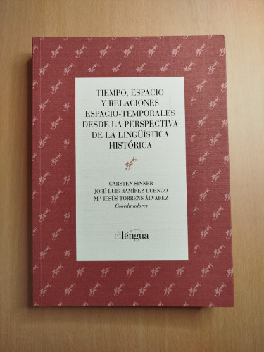 Portada del libro de Tiempo, espacio y relaciones espacio-temporales desde la perspectiva de la lingüística histórica