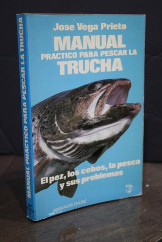 Portada del libro de Manual práctico para pescar la trucha. El pez, los cebos, la pesca y sus problemas.