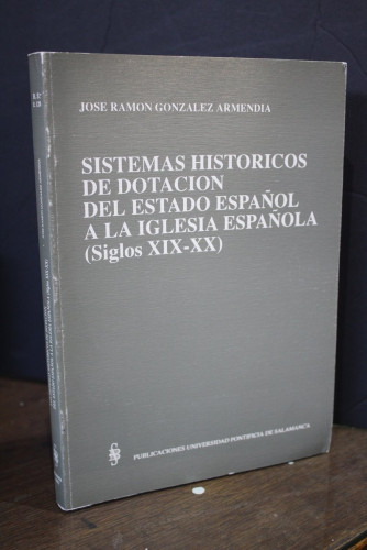 Portada del libro de Sistemas históricos de dotación del estado español a la iglesia española (Siglos XIX-XX).