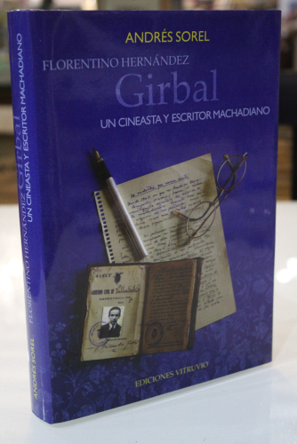 Portada del libro de Florentino Hernández Girbal. Un cineasta y escritor machadiano.