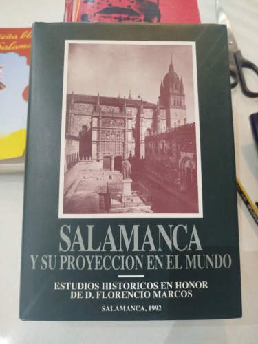 Portada del libro de Salamanca y su proyección en el mundo. Estudios históricos en honor de D. Florencio Marcos