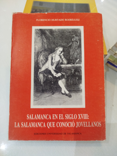 Portada del libro de Salamanca en el Siglo XVIII: la Salamanca Que Conoció Jovellanos