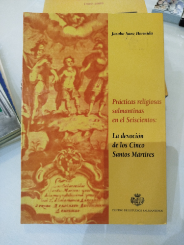 Portada del libro de (Dedicado por el autor) Prácticas religiosas salmantinas en el Seiscientos: La devoción de los cinco...