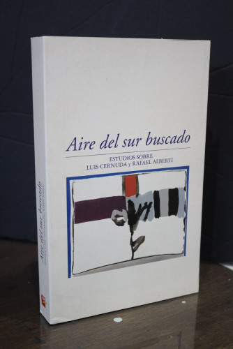 Portada del libro de Aire del sur buscado. Estudios sobre Luis Cernuda y Rafael Alberti.