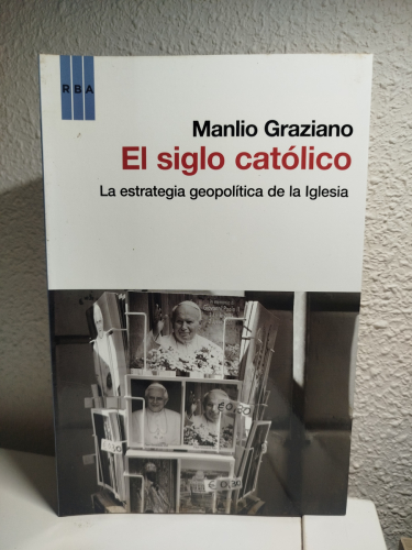 Portada del libro de El siglo católico. La estrategia geopolítica de la Iglesia