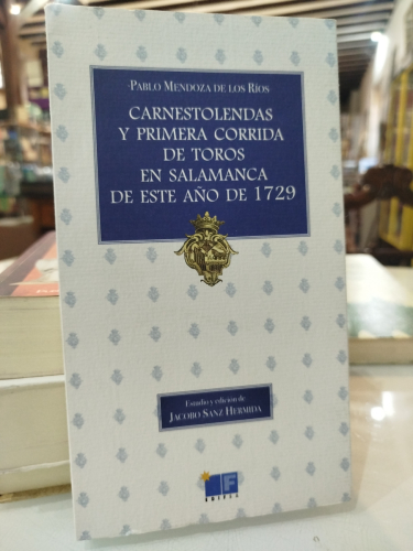 Portada del libro de Carnestolendas y primera corrida de toros en Salamanca de este año de 1729