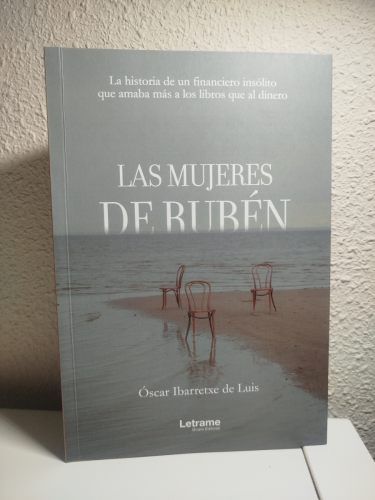 Portada del libro de (Dedicado por el autor) Las mujeres de Rubén. La historia de un financiero insólito que amaba más a...