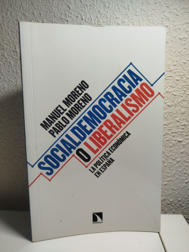 Portada del libro de Socialdemocracia o liberalismo. La política económica en España