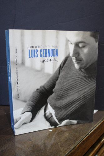 Portada del libro de Entre la realidad y el deseo: Luis Cernuda. 1902-1963.