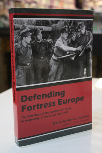 Portada del libro de Defending Fortress Europe. The War Diary of the German 7th Army in Normandy, 6 June to 26 July 1944.