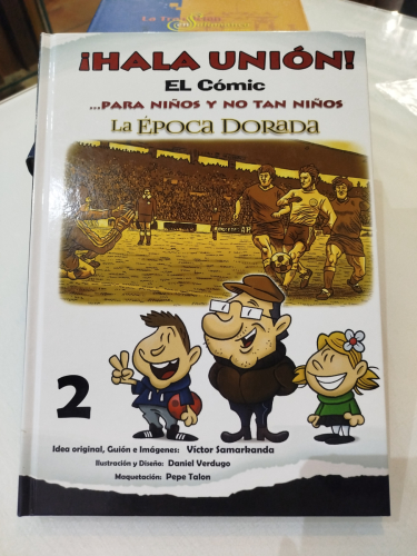 Portada del libro de ¡Hala Unión! El cómic... para niños y no tan niños. La época dorada. 2