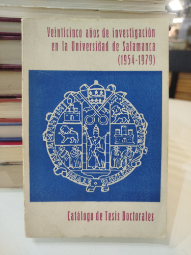 Portada del libro de Veinticinco años de investigacion en la Universidad de Salamanca (1954-1979). Catálogo de tesis doctorales