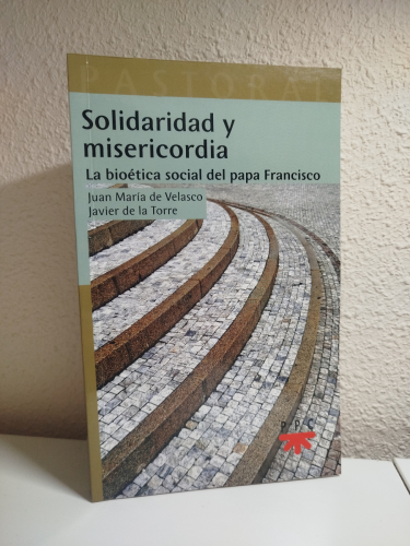 Portada del libro de Solidaridad y misericordia. La bioética social del papa Francisco