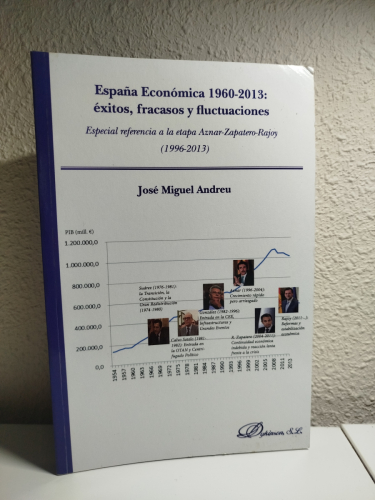 Portada del libro de España económica 1960-2013: éxitos, fracasos y fluctuaciones. Especial referencia a la etapa Aznar-Zapatero-Rajoy...