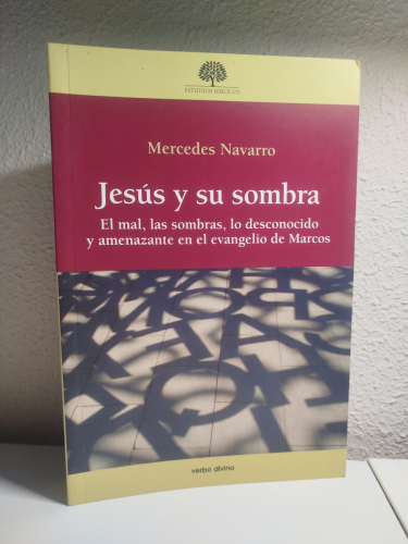 Portada del libro de Jesús y su sombra. El mal, las sombras, lo desconocido y amenazante en el Evangelio de Marcos