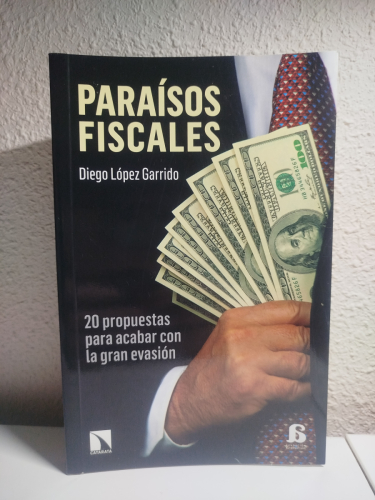 Portada del libro de Paraísos Fiscales: 20 Propuestas Para Acabar Con La Gran Evasión