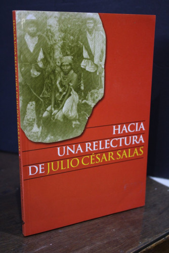 Portada del libro de Hacia una relectura de Julio César Salas.- II Coloquio Nacional sobre el Pensamiento y Obra de Julio...