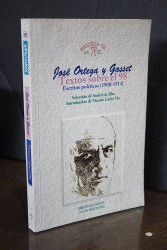 Portada del libro de José Ortega y Gasset. Textos sobre el 98. Escritos políticos (1908-1914).