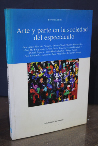 Portada del libro de Arte y parte en la sociedad del espectáculo.- Forum Deusto.