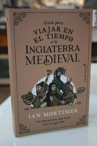 Portada del libro de Guía para viajar en el tiempo a la Inglaterra medieval. Un manual para todo el que visite el siglo XIV