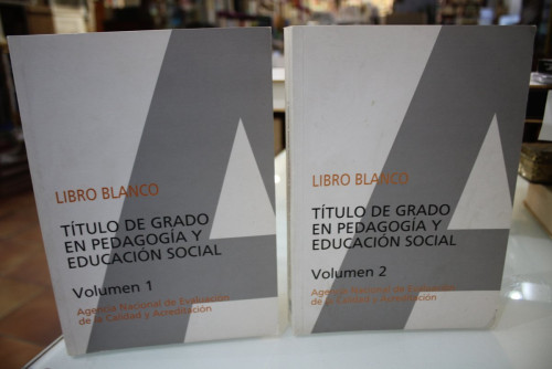 Portada del libro de Libro Blanco. Título de Grado en Pedagogía y Educación Social.- 2 Volúmenes.