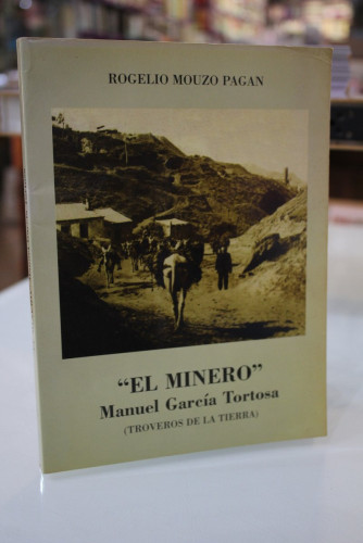 Portada del libro de El Minero. Manuel García Tortosa (Troveros de la tierra)