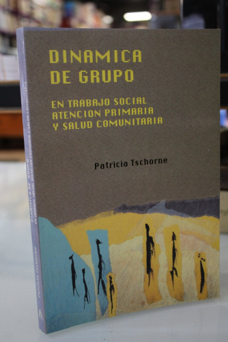 Portada del libro de Dinámica de grupo. En trabajo social, atención primaria y salud comunitaria