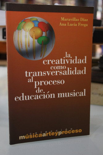 Portada del libro de La creatividad como transversalidad al proceso de educación musical.- Díaz.; Frega.