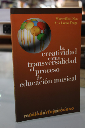 Portada del libro de La creatividad como transversalidad al proceso de educación musical.- Díaz.; Frega.