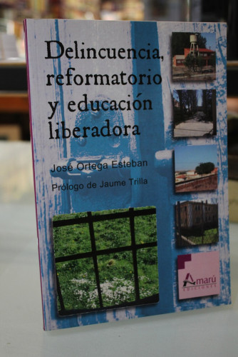 Portada del libro de Delincuencia, reformatorio y educación liberadora