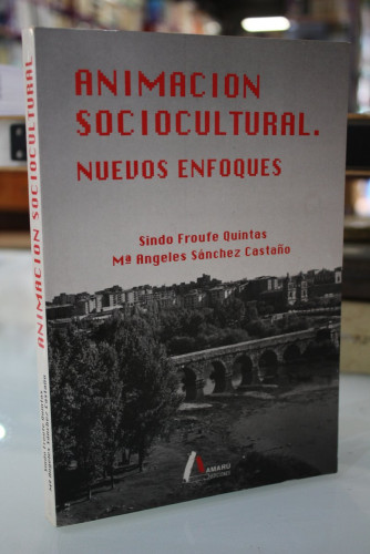 Portada del libro de Animación sociocultural. Nuevos enfoques.- Froufe Quintas.; Sánchez Castaño.