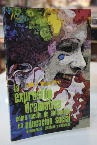 Portada del libro de La expresión dramática como medio de animación en educación social. Fundamentos, técnicas y recursos