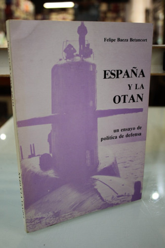 Portada del libro de España y la OTAN. Un ensayo de política de defensa