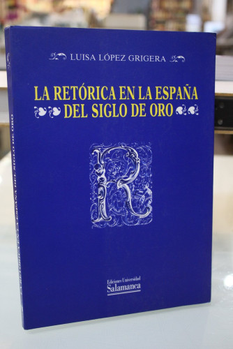 Portada del libro de La retórica en la España del Siglo de Oro. Teoría y práctica