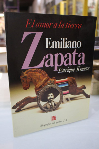 Portada del libro de El amor a la tierra. Zapata, Emiliano.- Krauze, Enrique.- Biografías del poder, 3.