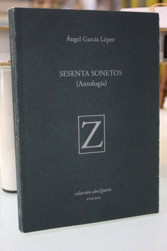 Portada del libro de Sesenta sonetos (Antología).- García López, Ángel.- Dedicado.