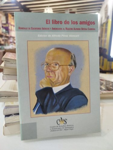 Portada del libro de El libro de los amigos. Homenaje a escritores Ibéricos y Americanos al Maestro Alfonso Ortega Carmona