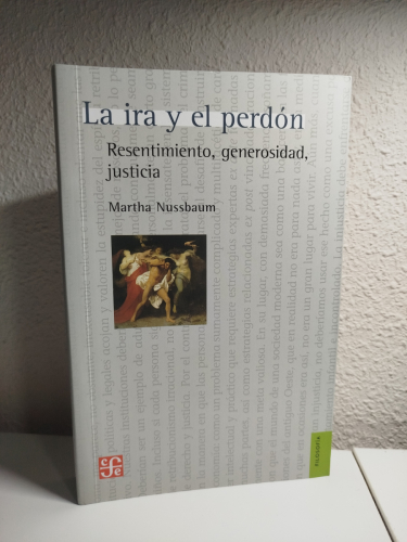 Portada del libro de La ira y el perdon: resentimiento, generosidad, justicia