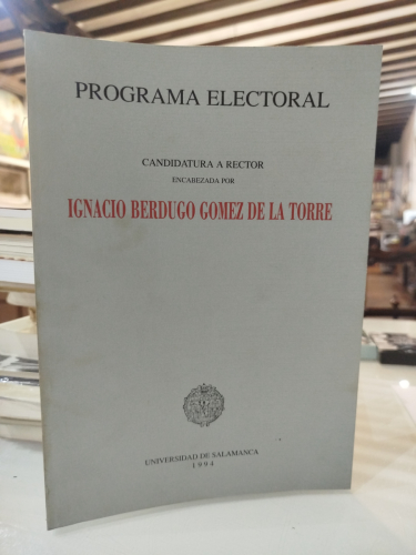 Portada del libro de Programa Electoral. Candidatura a Rector encabezada por Ignacio Berdugo Gómez de la Torre