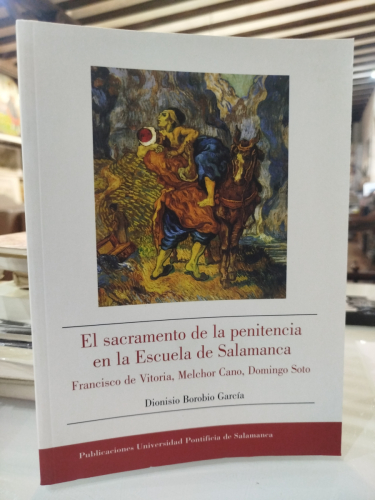 Portada del libro de El sacramento de la penitencia en la Escuela de Salamanca. Francisco de Vitoria, Melchor Cano, Domingo...